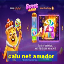 caiu net amador